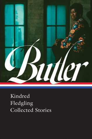 Cover of Octavia E. Butler: Kindred, Fledgling, Collected Stories