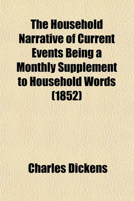 Book cover for The Household Narrative of Current Events Being a Monthly Supplement to Household Words (1852)