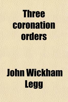 Book cover for Three Coronation Orders (Volume 19)