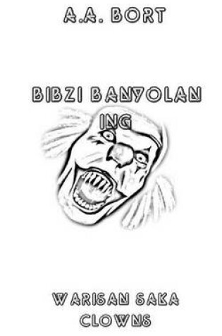 Cover of Bibzi Banyolan Ing Warisan Saka Clowns