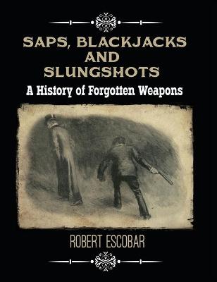 Book cover for Saps, Blackjacks and Slungshots