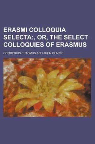 Cover of Erasmi Colloquia Selecta