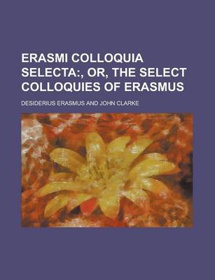 Book cover for Erasmi Colloquia Selecta