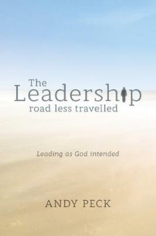 Cover of The Leadership Road Less Travelled