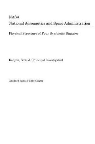 Cover of Physical Structure of Four Symbiotic Binaries