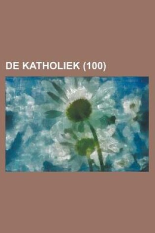 Cover of de Katholiek (100)