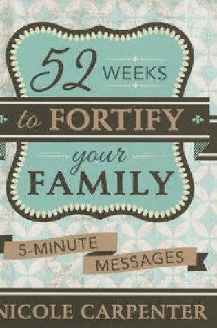 Cover of 52 Weeks to Fortify Your Family