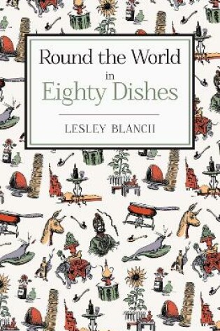 Cover of Round the World in Eighty Dishes