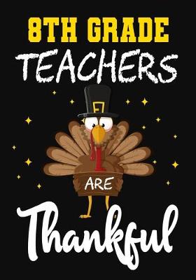 Book cover for 8th Grade Teachers Are Thankful