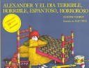 Book cover for Alexander y el Dia Terrible, Horrible, Espantoso, Horroso
