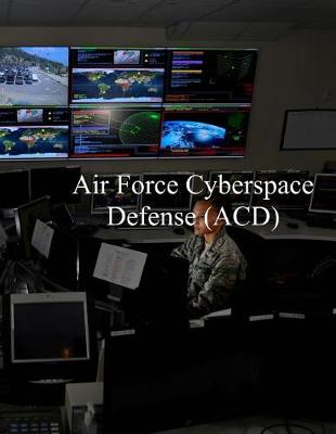 Book cover for Air Force Cyberspace Defense (ACD) Weapon System