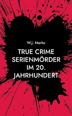 Book cover for True Crime Serienmörder im 20. Jahrhundert