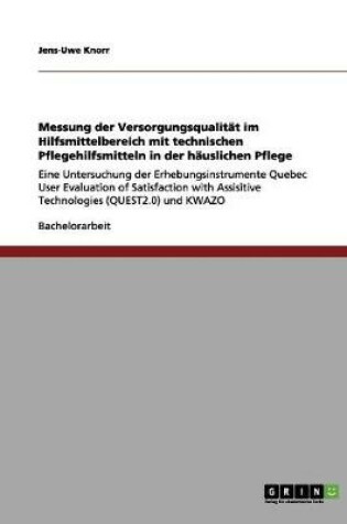 Cover of Messung der Versorgungsqualitat im Hilfsmittelbereich mit technischen Pflegehilfsmitteln in der hauslichen Pflege