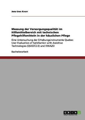 Book cover for Messung der Versorgungsqualitat im Hilfsmittelbereich mit technischen Pflegehilfsmitteln in der hauslichen Pflege