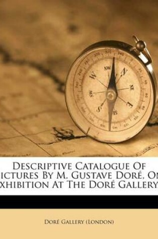 Cover of Descriptive Catalogue of Pictures by M. Gustave Dore, on Exhibition at the Dore Gallery...