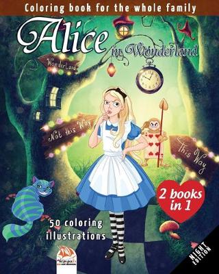 Book cover for Alice in Wonderland - 50 coloring illustrations - night edition - 2 books in 1