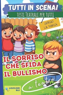 Book cover for Il Sorriso Che Sfida Il Bullismo