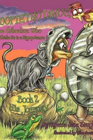 Cover of Loopiethotamus, The Chihuahua Who Thinks He is a Hippopotamus Book 2