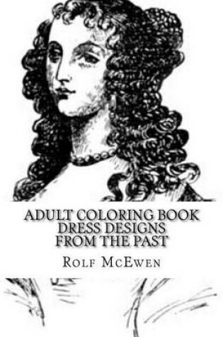 Cover of Adult Coloring Book: Dress Designs from the Past