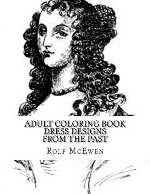 Book cover for Adult Coloring Book: Dress Designs from the Past