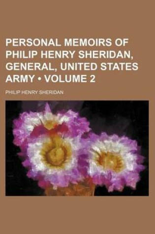 Cover of Personal Memoirs of Philip Henry Sheridan, General, United States Army (Volume 2)