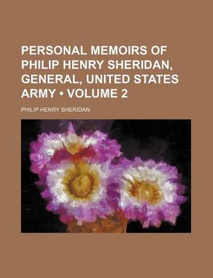 Book cover for Personal Memoirs of Philip Henry Sheridan, General, United States Army (Volume 2)