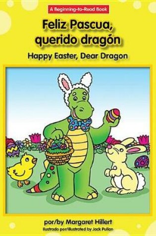 Cover of Feliz Pascua, Querido Dragon/Happy Easter, Dear Dragon