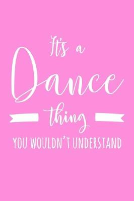 Book cover for It's a Dance Thing You Wouldn't Understand