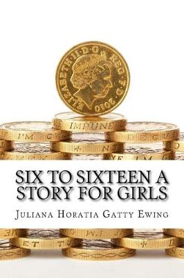 Book cover for Six to Sixteen a Story for Girls