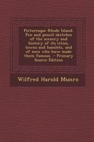 Cover of Picturesque Rhode Island. Pen and Pencil Sketches of the Scenery and History of Its Cities, Towns and Hamlets, and of Men Who Have Made Them Famous