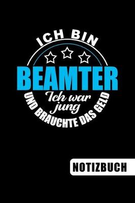 Book cover for Ich bin Beamter - Ich war jung und brauchte das Geld