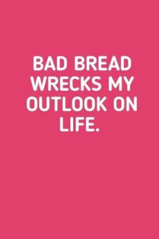 Cover of Bad Bread