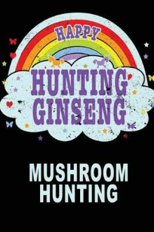Cover of Happiest When Hunting Ginseng Happy