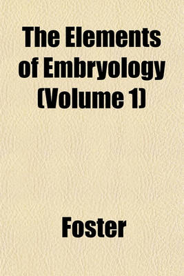 Book cover for The Elements of Embryology Volume 1-2