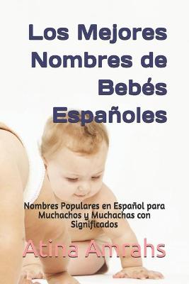 Book cover for Los Mejores Nombres de Bebés Españoles