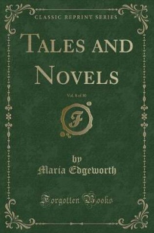 Cover of Tales and Novels, Vol. 8 of 10 (Classic Reprint)
