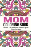 Book cover for Mom Coloring Book