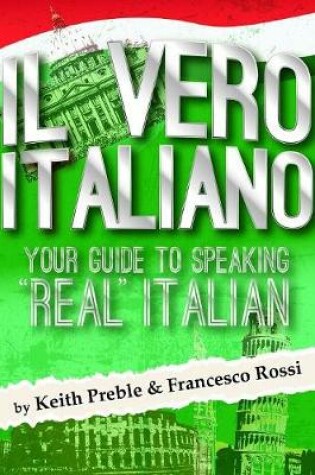 Cover of Il Vero Italiano: Your Guide to Speaking "Real" Italian