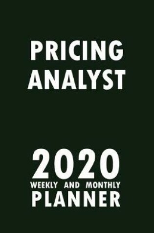 Cover of Pricing Analyst 2020 Weekly and Monthly Planner