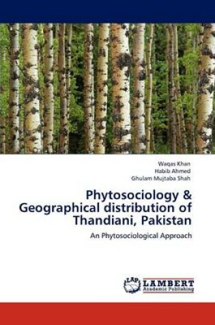 Cover of Phytosociology & Geographical distribution of Thandiani, Pakistan