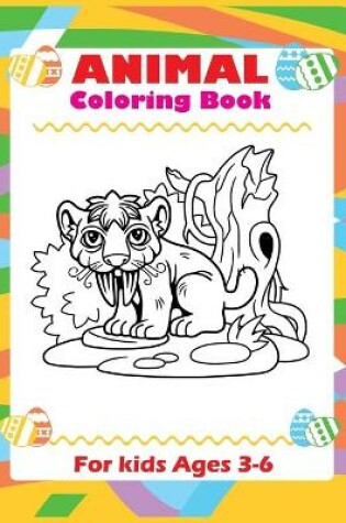 Cover of Animal Coloring Book For Kids Ages 3-6