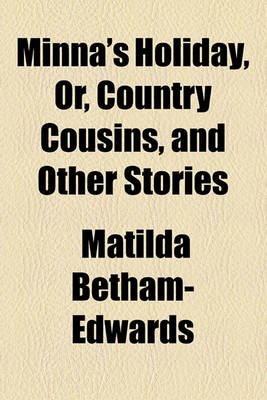 Book cover for Minna's Holiday; Or, Country Cousins, and Other Stories