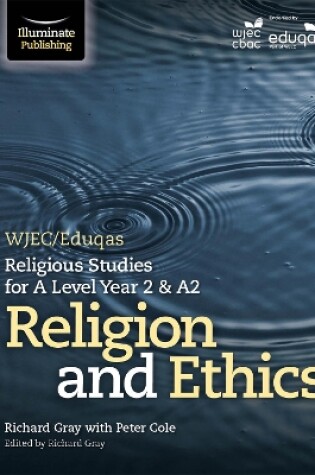 Cover of WJEC/Eduqas Religious Studies for A Level Year 2 & A2 - Religion and Ethics