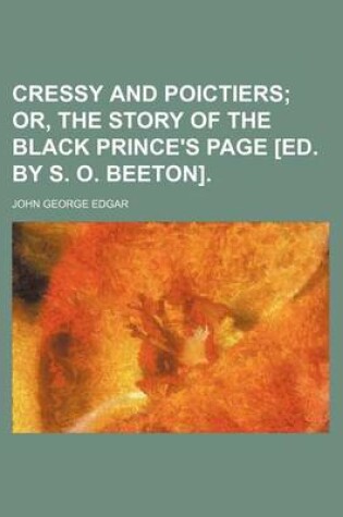 Cover of Cressy and Poictiers; Or, the Story of the Black Prince's Page [Ed. by S. O. Beeton].