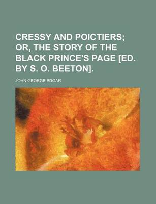 Book cover for Cressy and Poictiers; Or, the Story of the Black Prince's Page [Ed. by S. O. Beeton].