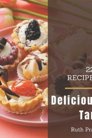 Cover of 222 Delicious Tart Recipes