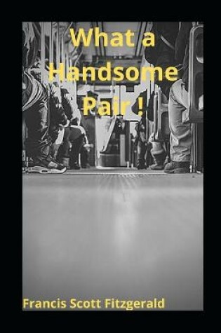 Cover of What a Handsome Pair ! illustrated