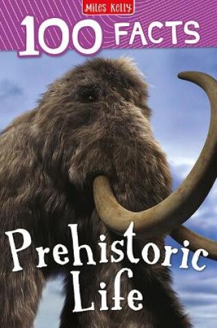 Cover of 100 Facts Prehistoric Life