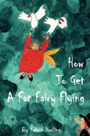 Cover of How To Get A Fat Fairy Flying