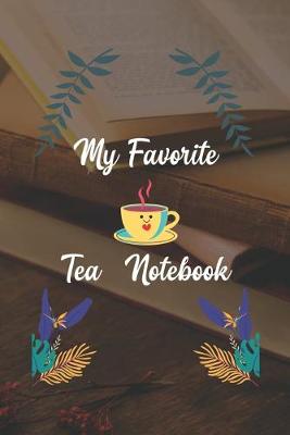 Book cover for My Favorite Tea Notebook
